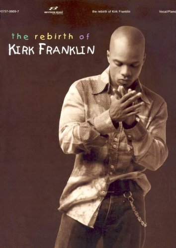The Rebirth of Kirk Franklin