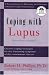 Coping With Lupus: A Practical Guide to Alleviating the Challenges of Systemic Lupus Erythematosus