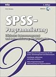 SPSS-Programmierung: Effizientes Datenmanagement und Automatisierung mit SPSS-Syntax (mitp Professional) - Felix Brosius