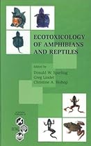Ecotoxicology of Amphibians and Reptiles (Setac Technical Publications Series)