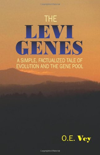 THE LEVI GENES: A Simple, Factualized Tale of Evolution and the Gene Pool