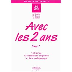 Avec les 2 ans, tome 1. 144 fiches, 12 illustrations et livret p�dagogique