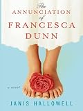 The Annunciation of Francesca Dunn : A Novel (P.S.)