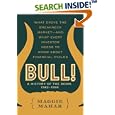 Bull! : A History of the Boom, 1982-1999: What drove the Breakneck Market--and What Every Investor Needs to Know About... by Maggie Mahar