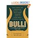 Bull! : A History of the Boom, 1982-1999: What drove the Breakneck Market--and What Every Investor Needs to Know About Financial Cycles