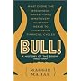 Bull!: A History of the Boom, 1982-1999: What Drove the Breakneck Market--And What Every Investor Needs to Know about Financi
