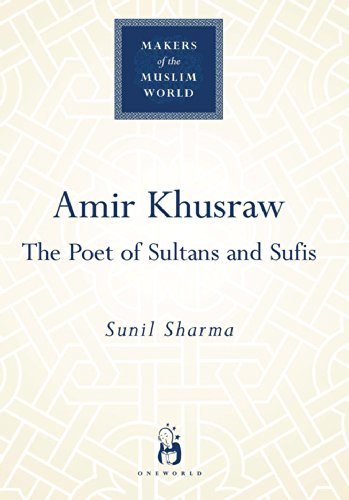 Amir Khusraw (Makers of the Muslim World)