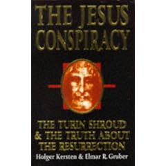 The Jesus Conspiracy: Turin Shroud and the Truth About the Resurrection