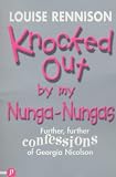 Knocked Out by My Nunga-Nungas: Further, Further Confessions of Georgia Nicolson