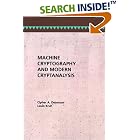 Click here to buy Machine Cryptography and Modern Cryptanalysis (Artech House... by  Cipher A. Deavours and Louis Kruh.