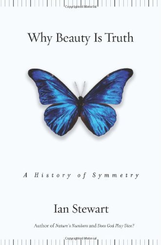 Why Beauty Is Truth: The History of Symmetry