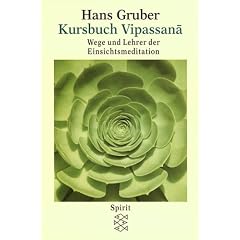 Kursbuch Vipassana. Wege und Lehrer der Einsichtsmeditation