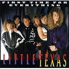 First Time for Everything by  Little Texas 