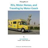 Thoughts On RVs, Motor Homes, and Traveling by Motor Coach (Lance Winslow Travel Series)