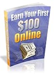 Earn Your First $100 Online - Repeat The Process As Many Times As You Wish! AAA+++