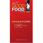 Not Just a Good Food Guide: Singapore by Naleeza Ebrahim and Yaw Yan Yee