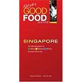 Not Just a Good Food Guide SINGAPORE