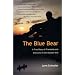 The Blue Bear: A True Story of Friendship and Discovery in the Alaskan Wild
