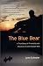 The Blue Bear: A True Story of Friendship and Discovery in the Alaskan Wild