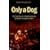 Only a Dog: The True Story of a Dog's Devotion to His Master in World War One