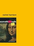 Rachel Harrison, museum with walls