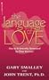 The Language of Love: How to be Instantly Understood by Those You Love