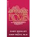 The Language of Love: How to be Instantly Understood by Those You Love