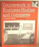Coursework in business studies and commerce : a student guide