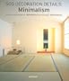 500 Decoration Details: Minimalism: 500 Details de Decoration: Minimalisme/500 Wohnideen: Minimalismus (Interior Design) (German Edition)