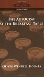 The Autocrat at the Breakfast Table