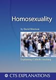 Homosexuality : Christ above all: the church's teaching on same sex attraction