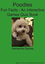 Poodles - Fun Facts - An Interactive Games Quiz Book-From Free Kindle Books Library