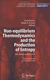 Non-equilibrium Thermodynamics and the Production of Entropy: Life, Earth, and Beyond (Understanding Complex Systems)