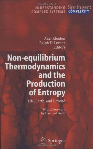 Non-equilibrium Thermodynamics and the Production of Entropy: Life, Earth, and Beyond (Understanding Complex Systems)