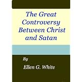 The Great Controversy Between Christ and Satan