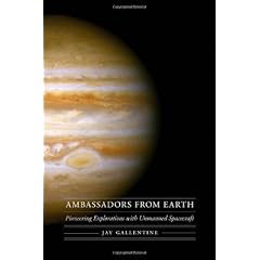 Ambassadors from Earth: Pioneering Explorations with Unmanned Spacecraft (Outward Odyssey: A People's History of Spaceflight) (Outward Odyssey: A People's History of Spaceffight)