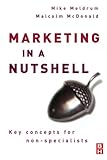 Marketing in a nutshell : key concepts for non-specialists