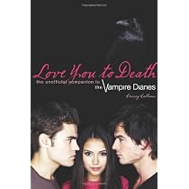Love You to Death: The Unofficial Companion to The Vampire Diaries