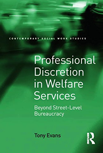 Professional Discretion in Welfare Services: Beyond Street-Level Bureaucracy (Contemporary Social Work Studies)