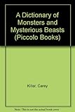 A dictionary of monsters and mysterious beasts