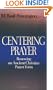 Centering Prayer: Renewing an Ancient Christian Prayer Form