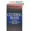 Centering Prayer: Renewing an Ancient Christian Prayer Form