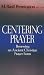 Centering Prayer: Renewing an Ancient Christian Prayer Form