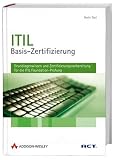 ITIL-Basis-Zertifizierung. Grundlagenwissen und Zertifizierungsvorbereitung für die ITIL Foundation-Prüfung