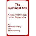The Dominant Sex: A Study in the Sociology of Sex Differentiation by Mathilde Vaerting