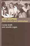 After Adoption: Direct Contact and Relationships