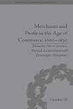 Merchants and profit in the Age of Commerce, 1680-1830