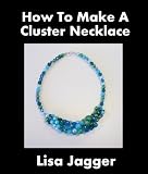 How To Make A Cluster Necklace