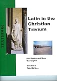 Latin in the Christian Trivium Volume II (Latin in the Christian Trivium curriculum, Volume II)