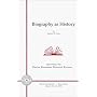 Biography as History (Charles Edmondson Historical Lectures No. 12)